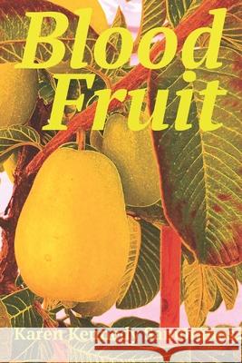 Blood Fruit Karen Kennedy Samoranos 9780578716732 Gallatin Peak Productions - książka