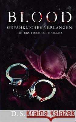 Blood: Gefährliches Verlangen D S Wrights 9783751970112 Books on Demand - książka