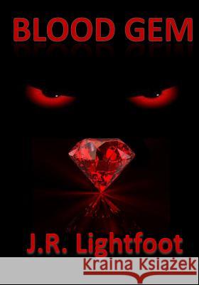 Blood Gem MR J. R. Lightfoo MS Debbie Mitchell 9781497495364 Createspace - książka