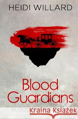 Blood Guardians (Blood Guardians #1) Heidi Willard 9781492384052 Createspace - książka