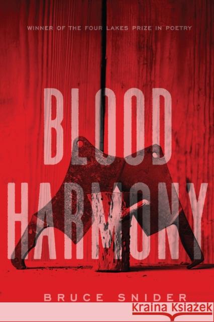 Blood Harmony Bruce Snider 9780299355548 University of Wisconsin Press - książka