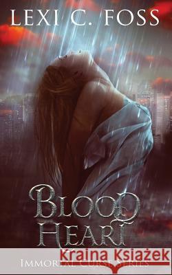 Blood Heart Lexi C. Foss 9780999370971 Lexi C. Foss - książka