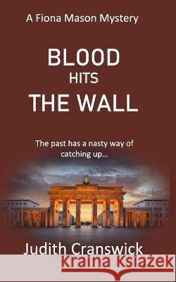 Blood Hits the Wall Judith Cranswick   9798648560154 Independently Published - książka
