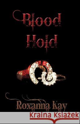 Blood Hold Roxanna Kay 9781440198434  - książka