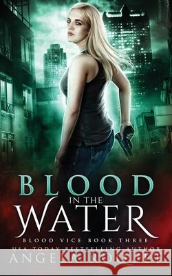 Blood in the Water Angela Roquet 9781951603113 Violent Siren Press - książka