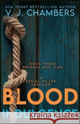 Blood Indulgence: a serial killer thriller V J Chambers 9798746740526 Independently Published - książka
