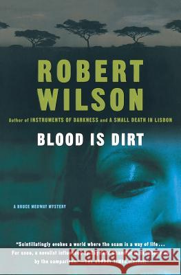 Blood Is Dirt Robert Wilson 9780156011259 Harvest/HBJ Book - książka