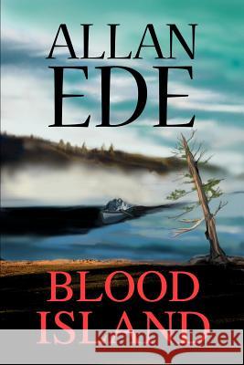 Blood Island Allan F. Ede 9780595271580 Writers Advantage - książka