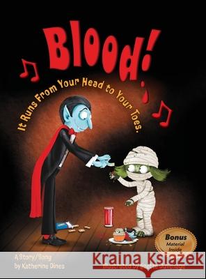 Blood!: It Runs From Your Head to Your Toes Katherine Dines Lizette Duvenage 9781892533074 Hunk-Ta-Bunk-Ta(r) Music - książka