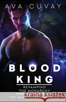 Blood King: Revamping the Monarchy Ava Cuvay 9780997189261 Drinking the Stars Press, LLC - książka