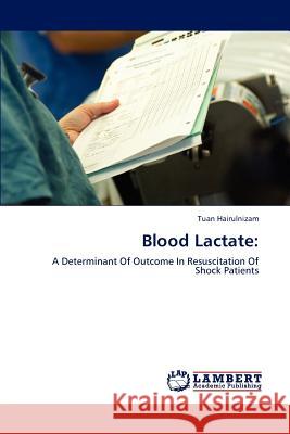 Blood Lactate Tuan Hairulnizam   9783847326441 LAP Lambert Academic Publishing AG & Co KG - książka