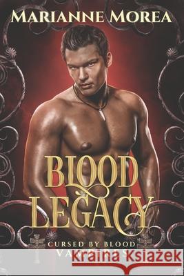 Blood Legacy: Book Three in Cursed by Blood Series Marianne Morea 9780988439627 Coventry Press Ltd. - książka