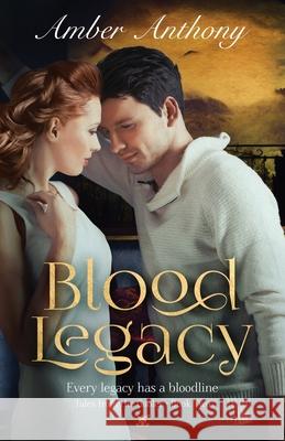 Blood Legacy, Tales from the Gaoler, Book Two: Every Bloodline has a Legacy Amber Anthony Anthony 9781734382235 Amber Anthony - książka