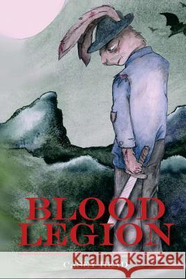 Blood Legion Casey J. Head Rebecca Carwile 9781522705840 Createspace Independent Publishing Platform - książka