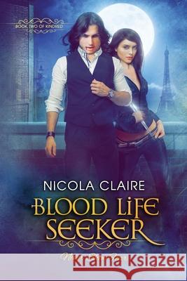 Blood Life Seeker (Kindred, Book 2) Nicola Claire 9781482536836 Createspace - książka