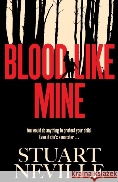 Blood Like Mine: The book everyone is devouring. 'Neville might well be Stephen King's rightful heir' (Will Dean) Stuart Neville 9781398528062 Simon & Schuster Ltd - książka