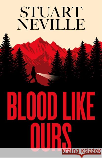 Blood Like Ours: 'Neville might well be Stephen King's rightful heir' WILL DEAN Stuart Neville 9781398528123 Simon & Schuster Ltd - książka
