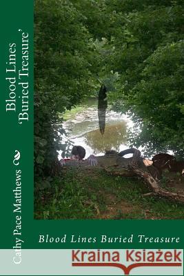 Blood Lines 'Buried Treasure' Cathy Pace Matthews 9781517726751 Createspace - książka