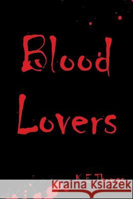 Blood Lovers K. E. Thomas 9781546208549 Authorhouse - książka