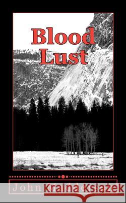 Blood Lust: The Vampire Hunter John Madderson 9781466238206 Createspace - książka