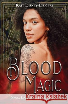 Blood Magic Kait Disney-Leugers   9781644507964 4 Horsemen Publications, Inc. - książka