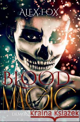 Blood Magic Alex Fox 9781979857284 Createspace Independent Publishing Platform - książka