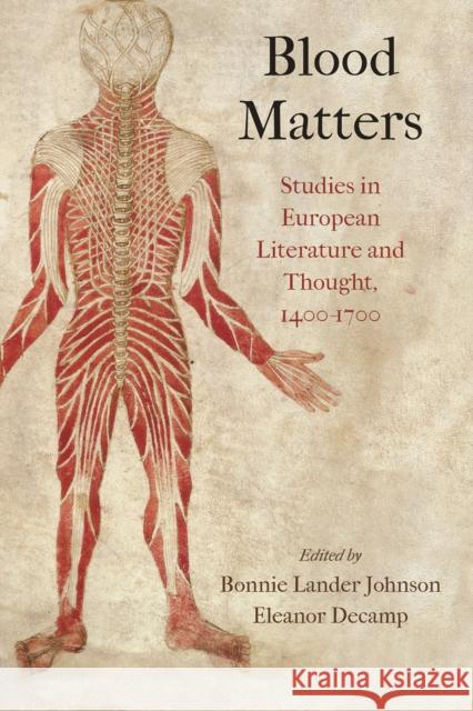 Blood Matters: Studies in European Literature and Thought, 14-17 Johnson, Bonnie Lander 9780812250213 University of Pennsylvania Press - książka