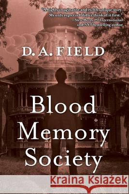Blood Memory Society D. a. Field Glen Edelstein 9780999051405 Giro Di Mondo - książka