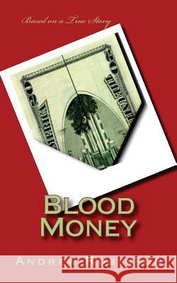 Blood Money MR Andrew John Robinson 9781480186446 Createspace - książka