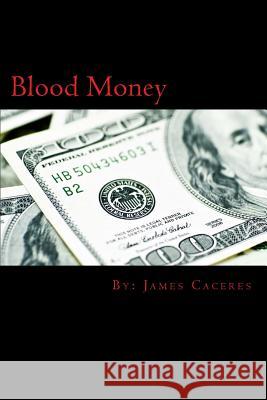Blood Money James Caceres 9781518832987 Createspace Independent Publishing Platform - książka