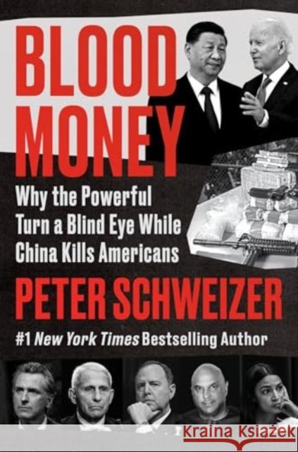 Blood Money: Why the Powerful Turn a Blind Eye While China Kills Americans Peter Schweizer 9780063061194 HarperCollins Publishers Inc - książka