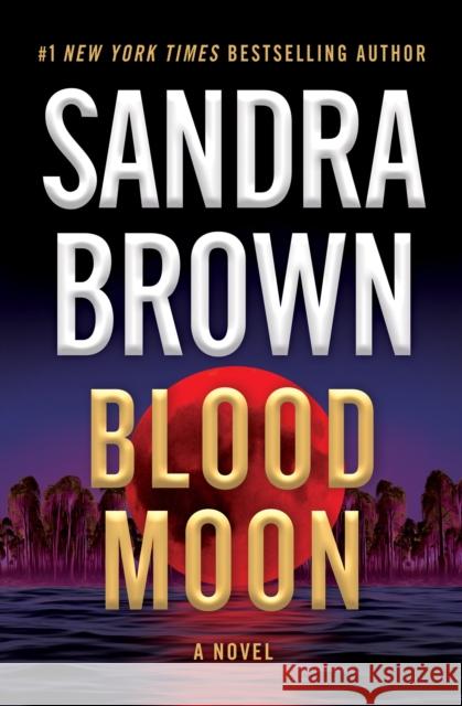 Blood Moon Sandra Brown 9781538743003 Grand Central Publishing - książka