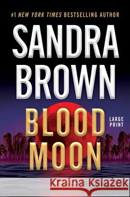 Blood Moon Sandra Brown 9781538768778 Grand Central Publishing - książka