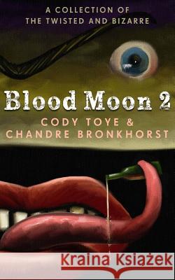 Blood Moon 2 Cody Toye Chandre Bronkhorst 9781507697337 Createspace - książka