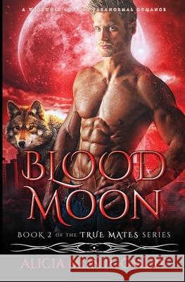 Blood Moon: A Werewolf Shifter Paranormal Romance Alicia Montgomery 9781952333125 Mer City Books - książka