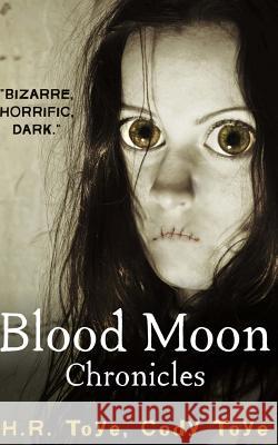 Blood Moon Chronicles Cody Toye H. R. Toye 9780615678504 Blood Moon Press - książka
