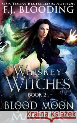 Blood Moon Magick F. J. Blooding 9781947790360 Whistling Book Press - książka
