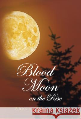 Blood Moon on the Rise Rhonda Burnaugh 9781490745305 Trafford Publishing - książka