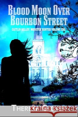 Blood Moon Over Bourbon Street Theresa Glover 9781645540724 Falstaff Books, LLC - książka