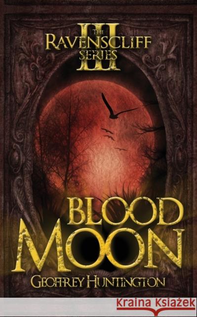 Blood Moon: The Ravenscliff Series - Book Three Huntington, Geoffrey 9781626811690 Diversion Books - książka