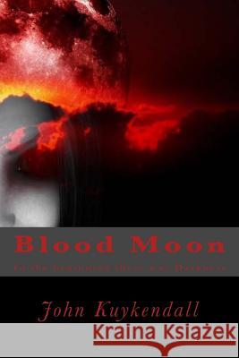 Blood Moon: The Thirst John Kuykendall 9781976425127 Createspace Independent Publishing Platform - książka