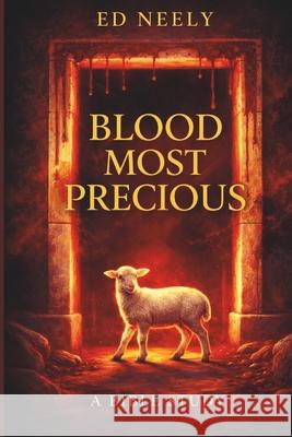 Blood most precious :: A Bible Study Edwin Neely   9781911433293 Hayes Press - książka