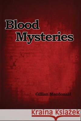 Blood Mysteries Gillian Macdonald 9780956619723 Green Magic Publishing - książka