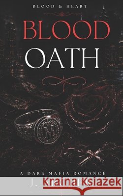 Blood Oath: Blood & Heart Archer, J. 9798191107394 Independently Published - książka