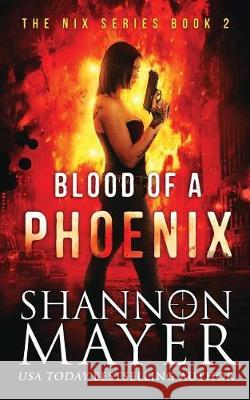 Blood of a Phoenix Shannon Mayer 9781548827113 Createspace Independent Publishing Platform - książka