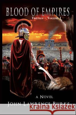 BLOOD OF EMPIRES Trilogy - Volume I John Lawrence Burks 9781498490634 Xulon Press - książka