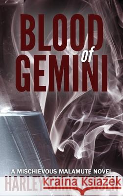 Blood of Gemini: (Mischievous Malamute Mystery Series Book 3) Harley Christensen 9781952252174 Harley Christensen - książka
