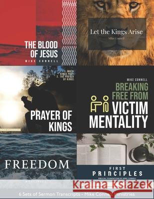 Blood of Jesus / 1st Principles / Freedom Conference / Kings Arise: 6 sets of Sermon Transcripts Connell, Jeremy 9781481244893 Createspace - książka