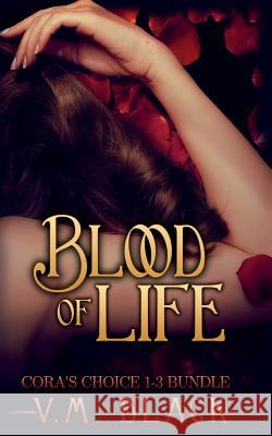 Blood of Life: Cora's Choice Vampire Series Bundle, Books 1-3 V. M. Black 9781505458237 Createspace - książka