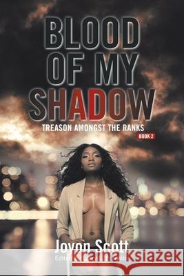 Blood of My Shadow: Treason Amongst the Ranks - Book 2 Jovon Scott Larry L. Franklin 9781664186699 Xlibris Us - książka